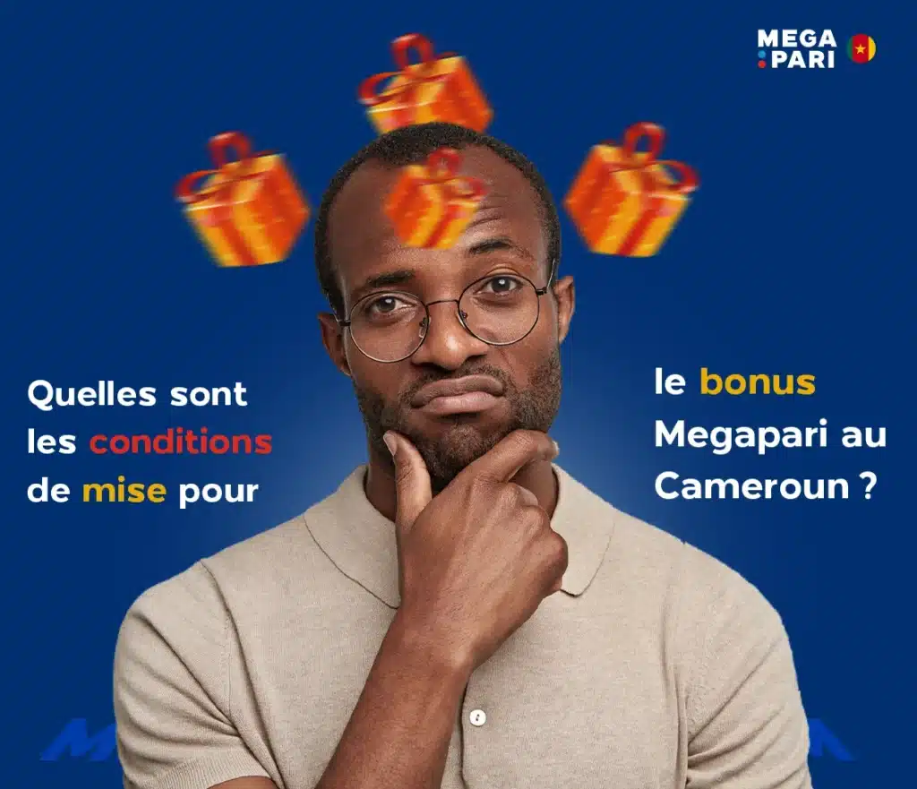 Quelles sont les conditions de mise pour le bonus Megapari au Cameroun